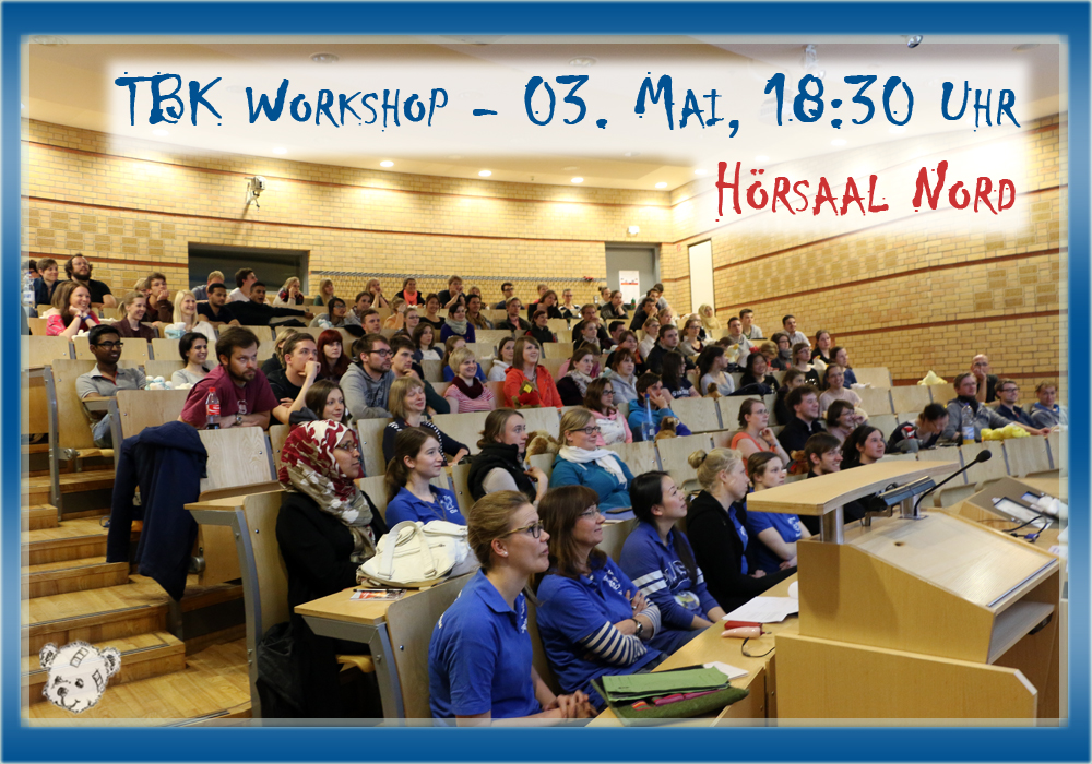 TBK-Workshop, 3. Mai 18.30 Uhr, HS Nord